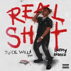 Juice Wrld ft. Benny Blanco - Real Shit